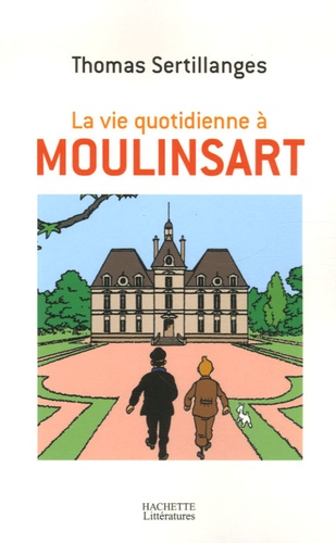 La vie quotidienne à Moulinsart