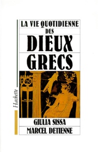 Giulia Sissa et Marcel Detienne - La Vie quotidienne des dieux grecs.
