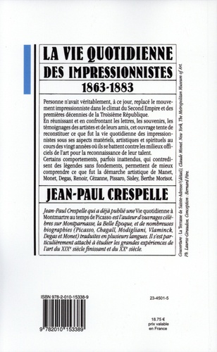 La vie quotidienne des impressionnistes. 1863-1883