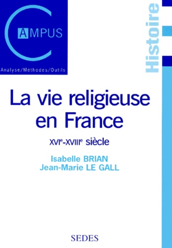 LA VIE RELIGIEUSE EN FRANCE.. XVIème - XVIIIème siècle