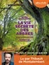 Peter Wohlleben - La vie secrète des arbres. 1 CD audio MP3
