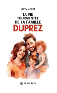 La vie tourmentée de la famille Duprez