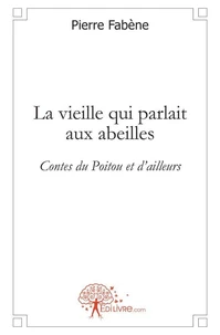 La vieille qui parlait aux abeilles