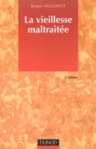 La vieillesse maltraitée. 2ème édition