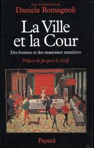 La Ville et la Cour. Des bonnes et des mauvaises manières