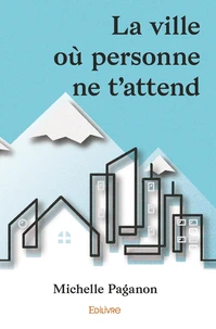 La ville où personne ne t'attend