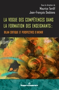 Maurice Tardif et Jean-François Desbiens - La vogue des compétences dans la formation des enseignants - Bilan critique et perspectives d'avenir.