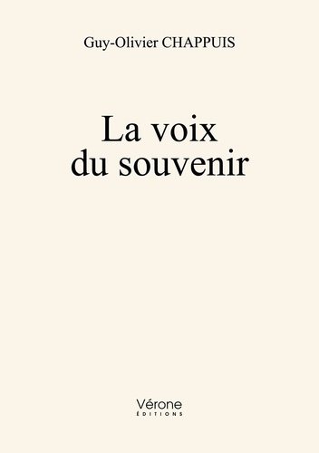 Guy-Olivier Chappuis - La voix du souvenir.