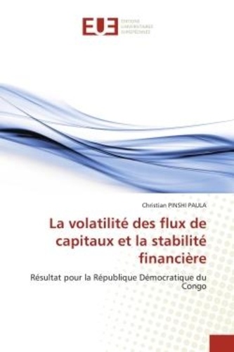 Paula christian Pinshi - La volatilité des flux de capitaux et la stabilité financière - Résultat pour la République Démocratique du Congo.