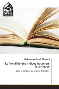 Mohammed Chiadmi - La volatilité des indices boursiers islamiques.