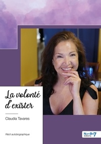 Claudia Tavares - La volonté d'exister.