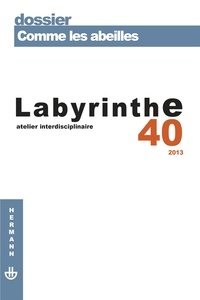 Renaud Pasquier - Labyrinthe N° 40/2013 : Comme les abeilles.
