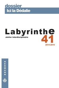 Marc Aymes et Laurent Dubreuil - Labyrinthe N° 41/2014-2015 : Ici la dédalie.