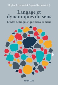 Sophie Azzopardi et Sophie Sarrazin - Langage et dynamiques du sens - Etudes de linguistique ibéro-romane.
