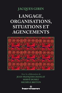 Jacques Girin - Langage, organisations, situations et agencements.