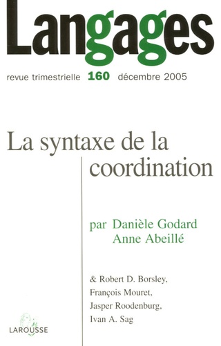 Danièle Godard et Anne Abeillé - Langages N° 160 Décembre 2005 : La syntaxe de la coordination.