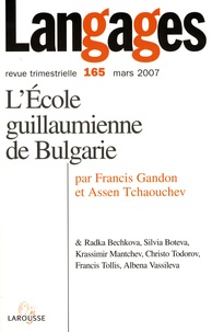 Francis Gandon et Assen Tchaouchev - Langages N° 165, Mars 2007 : L'école guillaumienne de Bulgarie.