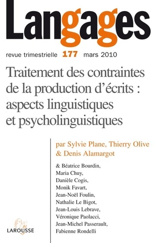 Sylvie Plane et Thierry Olive - Langages N° 177, Mars 2010 : Traitement des contraintes de la production d'écrits - Aspects linguistiques et psycholinguistiques.