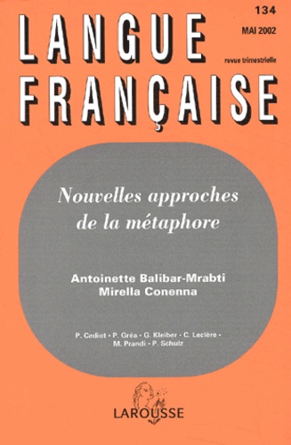 Mirella Conenna et Antoinette Balibar-Mrabti - Langue française N° 134 Mai 2002 : Nouvelles approches de la métaphore.