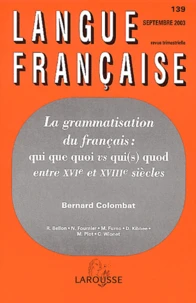 La grammatisation du français : qui que quoi vs qui(s) quod entre XVIe et XVIIIe siècles