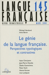 Michael Herslund et Irène Baron - Langue française N° 145, Mars 2005 : Le génie de la langue française - Perspectives typologiques et contrastives.