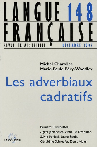 Michel Charolles et Marie-Paule Péry-Woodley - Langue française N° 148, Décembre 200 : Les adverbiaux cadratifs.