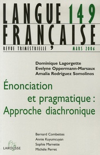 Dominique Lagorgette et Evelyne Oppermann-Marsaux - Langue française N° 149, Mars 2006 : Enonciation et pragmatique : approche diachronique.