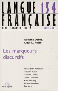 Gaétane Dostie et Claus D. Pusch - Langue française N° 154 : Les marqueurs discursifs.