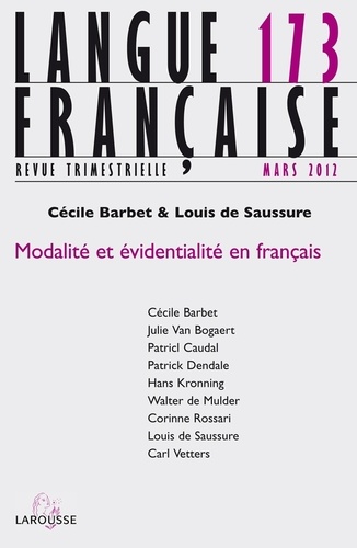 Cécile Barbet et Louis de Saussure - Langue française N° 173, Mars 2012 : Modalité et évidentialité en français.
