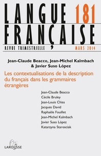 Jean-Claude Beacco et Jean-Michel Kalmbach - Langue française N° 181, Mars 2014 : Les contextualisations de la description du français dans les grammaires étrangères.