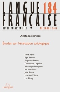 Agata Jackiewicz - Langue française N° 184, Décembre 2014 : Etudes sur l'évaluation axiologique.