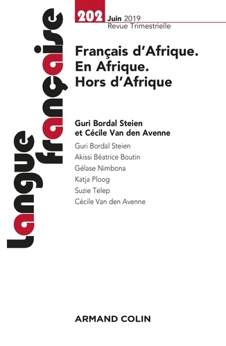 Guri Bordal Steien et Cécile Van den Avenne - Langue française N° 202, juin 2019 : Français d'Afrique, en Afrique, hors d'Afrique.