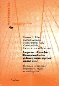 Lièvre françoise Le - Langues et cultures dans l'internationalisation de l'enseignement supérieur au XXIe siècle - (Re)penser les politiques linguistiques : anglais et plurilinguisme.