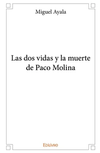 Las dos vidas y la muerte de Paco Molina