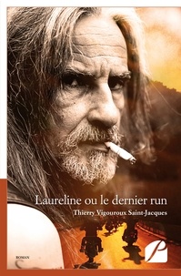 Thierry Vigouroux Saint-Jacques - Laureline ou le dernier run.