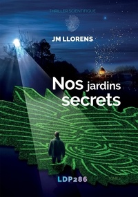 JM Llorens - LDP286  : Nos jardins Secrets.