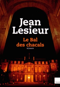 Jean Lesieur - Le Bal des chacals.