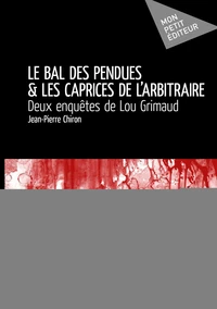 Le bal des pendues & les caprices de l'arbitraire