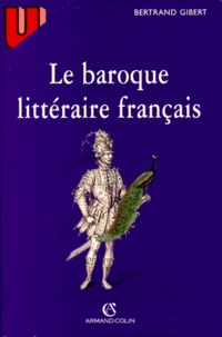 Bertrand Gibert - Le baroque littéraire français.