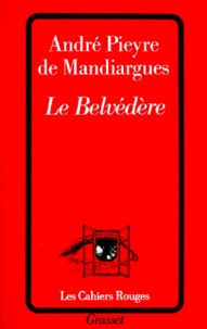 André Pieyre de Mandiargues - Le Belvédère.
