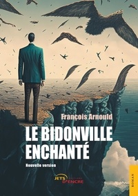 François Arnould - Le Bidonville enchanté.