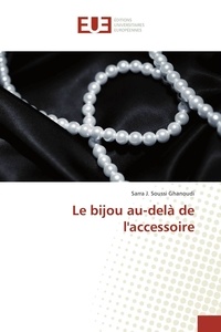 Sarra J. Soussi Ghanoudi - Le bijou au-delà de l'accessoire.