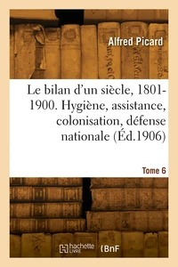 Le bilan d'un siècle, 1801-1900. Tome 6