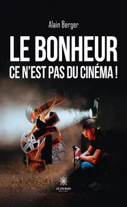 Le bonheur ce n'est pas du cinéma !