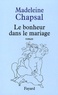 Madeleine Chapsal - Le bonheur dans le mariage.
