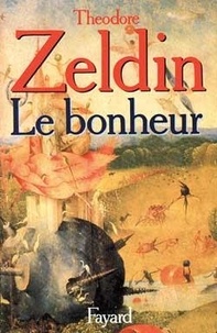 Theodore Zeldin - Le Bonheur.
