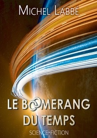 Michel Labbé - Le boomerang du temps.