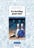 Alberto Tiritilli - Le bowling pour tous.