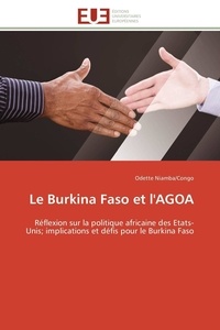Odette Niamba/congo - Le Burkina Faso et l'AGOA - Réflexion sur la politique africaine des Etats-Unis; implications et défis pour le Burkina Faso.