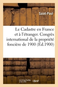  Hachette BNF - Le Cadastre en France et à l'étranger. Congrès international de la propriété foncière de 1900.